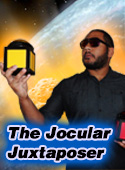 the Jocular Juxtaposer